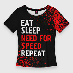 Женская футболка 3D Slim с принтом Eat Sleep Need for Speed Repeat  Спрей в Петрозаводске,  |  | eat sleep need for speed repeat | for | logo | need | nfs | speed | игра | игры | краска | лого | логотип | нид | нфс | символ | спрей