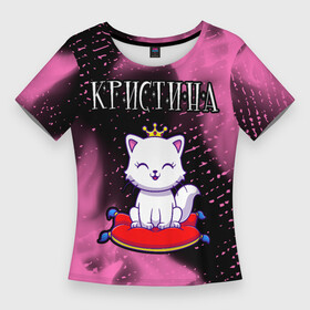 Женская футболка 3D Slim с принтом Кристина  КОШКА  Огонь в Петрозаводске,  |  | имена | имени | имя | кошка | крис | кристина | кристинка | кристиночка | кристюша | кристя | огонь | пламя | русский | фамилия