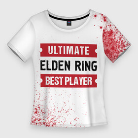 Женская футболка 3D Slim с принтом Elden Ring  Ultimate в Петрозаводске,  |  | elden | elden ring | logo | ring | ultimate | игра | игры | краска | краски | лого | логотип | ринг | символ | элден