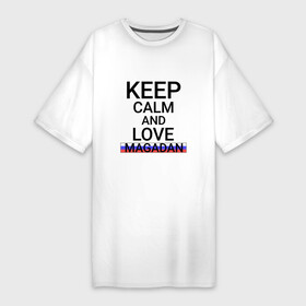 Платье-футболка хлопок с принтом Keep calm Magadan (Магадан) в Петрозаводске,  |  | mag | magadan |  магаданская | город | магадан | россия | солнечный магадан