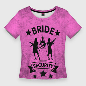 Женская футболка 3D Slim с принтом Bride security в Петрозаводске,  |  | девичник | звезды | лента | невеста | оружие | подруги | праздник | свадьба | текстура