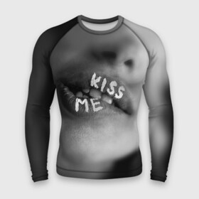 Мужской рашгард 3D с принтом Kiss me в Петрозаводске,  |  | girl | kisss me | love | strong | white and black | губы | девушка | лицо | любовь | надписи | поцелуй | поцелуй меня | с надписями | страсть | фото | фотоарт | черно белое | черно белые | чувства