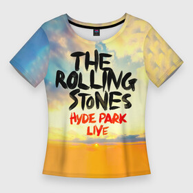 Женская футболка 3D Slim с принтом Hyde Park Live  The Rolling Stones в Петрозаводске,  |  | the rolling stones | бродяги | вольные странники | катящиеся камни | кит ричардс | мик джаггер | рок группа | рок н ролл | ролинг стоун | роллинг стоунс | рон вуд | стоунз | чарли уоттс