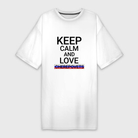 Платье-футболка хлопок с принтом Keep calm Cherepovets (Череповец) в Петрозаводске,  |  | cherepovets | vgg |  вологодская | город | россия | череп | череповец