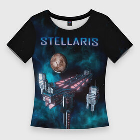 Женская футболка 3D Slim с принтом Stellaris космический корабль в Петрозаводске,  |  | stellaris | stellaris game | игра stellaris | игра стелларис | стеларис | стелларис