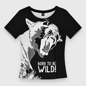 Женская футболка 3D Slim с принтом Cougar Born be wild в Петрозаводске,  |  | Тематика изображения на принте: angry | born to be wild | cougar | fangs | open mouth | predator | wild | дикая | злая | клыки | открытая пасть | пума | рожден быть диким | хищник
