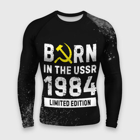 Мужской рашгард 3D с принтом Born In The USSR 1984 year Limited Edition в Петрозаводске,  |  | 1984 | born | made in | ussr | брату | год | день | жене | краска | краски | маме | мужу | папе | рожден | рождения | сделано | сестре | ссср
