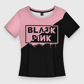 Женская футболка 3D Slim с принтом BLACKPINK  BIG LOGO в Петрозаводске,  |  | black  pink | blackpink | jennie | jisoo | k pop | lalisa | группа | к поп | корейская группа | розовый | черный
