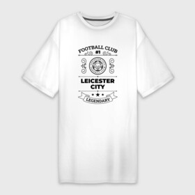 Платье-футболка хлопок с принтом Leicester City: Football Club Number 1 Legendary в Петрозаводске,  |  | city | club | football | leicester | leicester city | logo | клуб | лестер | лого | мяч | символ | спорт | футбол | футболист | футболисты | футбольный