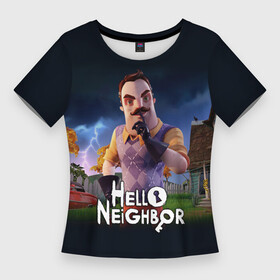 Женская футболка 3D Slim с принтом Hello Neighbor  игра Привет сосед в Петрозаводске,  |  | hello neighbor | видеоигра | игра | привет сосед | сосед | теодор питерсон