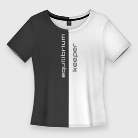 Женская футболка 3D Slim с принтом Equilibrium keeper (хранитель равновесия) с чёрно белым фоном в Петрозаводске,  |  | balance | equilibrium | инь янь | на английском | равновесие | чёрное и белое